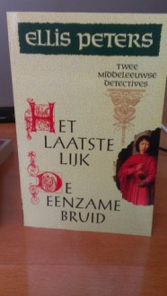 Het laatste lijk / De eenzame bruid - Ellis Peters, Pieter Janssens