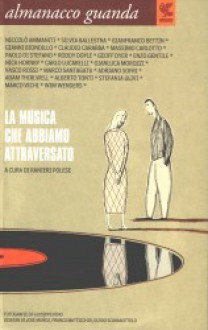 Almanacco Guanda (2005). La musica che abbiamo attraversato - Ranieri Polese