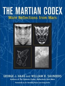 The Martian Codex: More Reflections from Mars - George J. Haas, William R. Saunders, Greg Orme, Randolfo Pozos