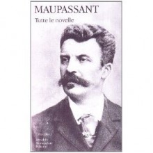 Tutte le novelle vol.2 - Guy de Maupassant, Maria Giulia Longhi