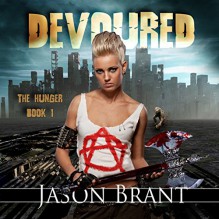 Devoured: The Hunger, Book 1 - Jason Brant, Wayne June