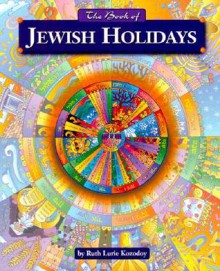 The Book of Jewish Holidays - Ruth Kozodoy, Gila Gevirtz, Teresa Flavin