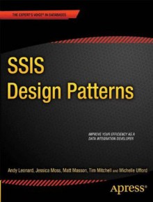 SQL Server 2012 Integration Services Design Patterns - Andy Leonard, Matt Masson, Tim Mitchell, Jessica M. Moss, Michelle Ufford