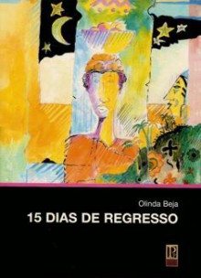 15 dias de regresso - Olinda Beja