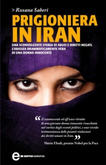 Prigioniera in Iran - Roxana Saberi, Lucilla Rodinò