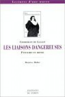 Choderlos De Laclos, Les Liaisons Dangereuses: Pastiches Et Ironie (Lectures D'une Euvre) (French Edition) - Béatrice Didier