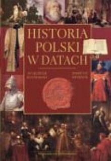 Historia Polski w datach - Wojciech Kucharski, Dariusz Misiejuk