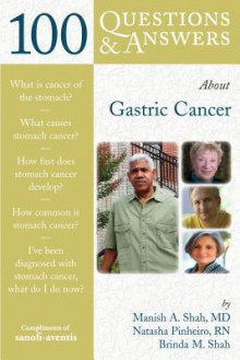 100 Questions & Answers about Gastric Cancer - Manish A Shah, Natasha A Pinheiro, Brinda Shah