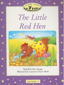 The Little Red Hen (Oxford University Press Classic Tales, Level Beginner 1) - Sue Arengo