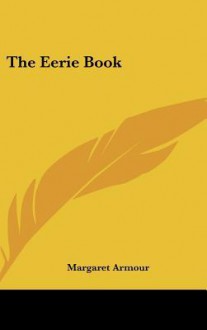 The Eerie Book - Margaret Armour