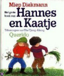 Het grote boek van Hannes en Kaatje - Miep Diekmann