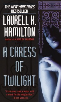 A Caress of Twilight - Laurell K. Hamilton