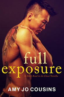 Full Exposure: A Don't Read in the Closet Novella - Amy Jo Cousins