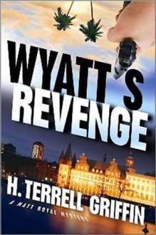 Wyatt's Revenge - H. Terrell Griffin