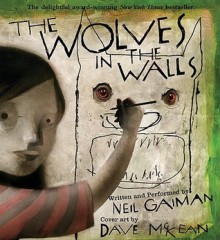 The Wolves in the Walls (Audio) - Neil Gaiman