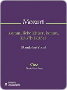 Komm, liebe Zither, komm, K367b (K351) - Wolfgang Amadeus Mozart