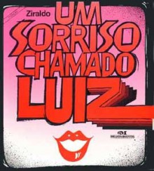 Um Sorriso Chamado Luiz - Ziraldo