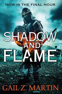 Shadow and Flame (The Ascendant Kingdoms Saga) - Gail Z. Martin