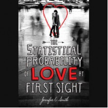 The Statistical Probability of Love at First Sight - Jennifer E. Smith, Casey Holloway