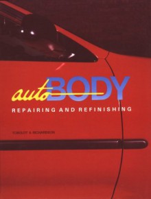 Auto Body Repairing and Refinishing - William K. Toboldt