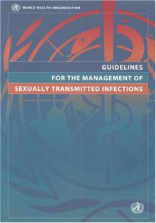 Guidelines for the Management of Sexually Transmitted Infections - Who