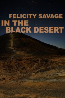 In the Black Desert - Felicity Savage