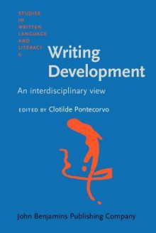 Writing Development: An Interdisciplinary View - Clotilde Pontecorvo