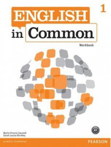 English in Common 1 Workbook - Maria Victoria Saumell, Sarah Louisa Birchley