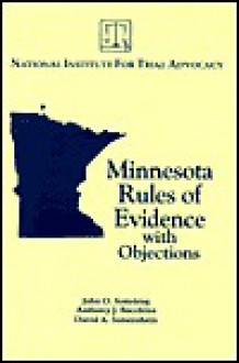 Minnesota State Rules of Evidence with Objections - Anthony J. Bocchino, David A. Sonenshein, John O. Sonsteng