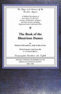 The Book of the Illustrious Dames - Pierre De Bourdeille Brantome