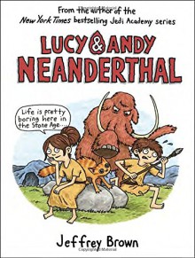 Lucy & Andy Neanderthal (Lucy and Andy Neanderthal) - Jeffrey Brown, Jeffrey Brown