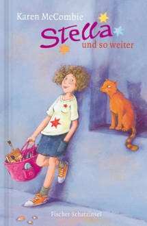 Stella und so weiter - Karen McCombie