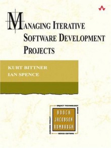 Managing Iterative Software Development Projects - Kurt Bittner, Ian Spence