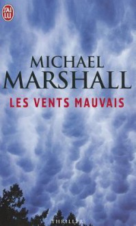 Les Vents Mauvais - Michael Marshall