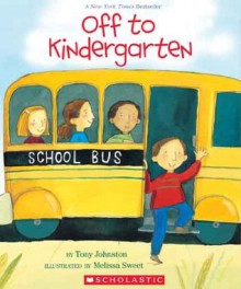 Off to Kindergarten - Tony Johnston