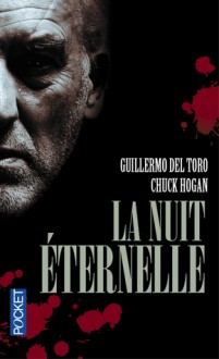 La nuit éternelle - Guillermo del Toro, Chuck Hogan