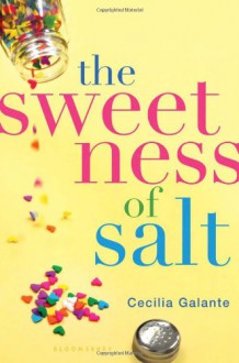 The Sweetness of Salt - Cecilia Galante