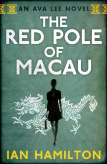 The Red Pole of Macau - Ian Hamilton