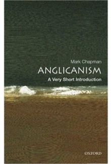 Anglicanism: A Very Short Introduction - Mark Chapman