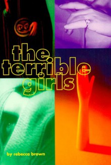 The Terrible Girls - Rebecca Brown, Lawrence Ferlinghetti, Nancy J. Peters