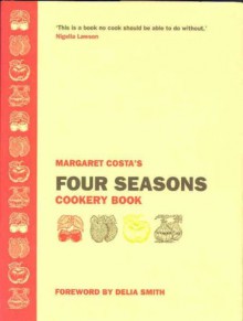 FOUR SEASONS COOKBOOK - Margaret Jull Costa, Delia Smith