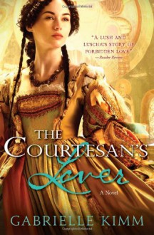 The Courtesan's Lover - Gabrielle Kimm