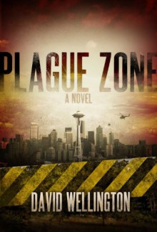 Plague Zone - David Wellington