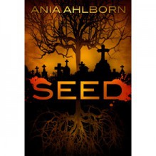 Seed - Ania Ahlborn