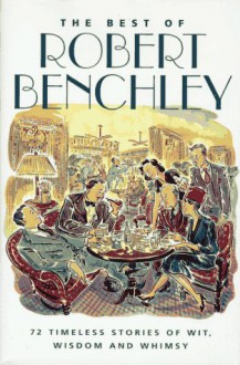 The Best of Robert Benchley - Robert Benchley