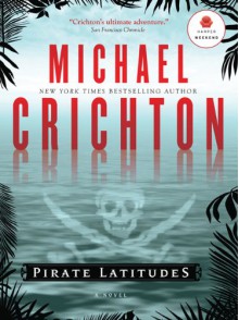 Pirate Latitudes - Michael Crichton