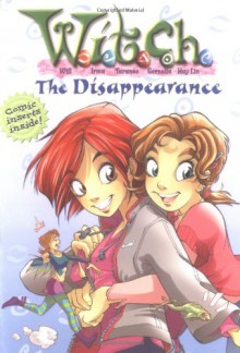 The Disappearance (W.I.T.C.H. Chapter Books #2) - Elizabeth Lenhard