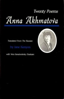 Twenty Poems - Anna Akhmatova, Jane Kenyon