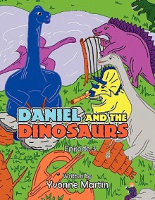 Daniel and the Dinosaurs: Episode 3 - Yvonne Martin