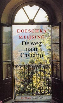 De weg naar Caviano - Doeschka Meijsing